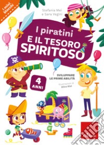 I piratini e il tesoro spiritoso. Sviluppare le prime abilità libro di Mei Stefania; Vegini Sara