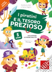 I piratini e il tesoro prezioso. Sviluppare i prerequisiti libro di Mei Stefania; Vegini Sara