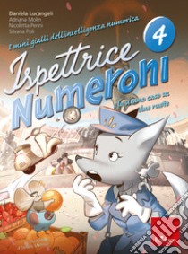 I mini gialli dell'intelligenza numerica. Vol. 4: Ispettrice Numeroni e lo strano caso su due ruote libro di Lucangeli Daniela; Molin Adriana; Perini Nicoletta