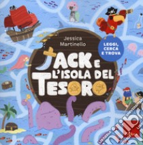 Jack e l'isola del tesoro. Ediz. a colori libro di Martinello Jessica