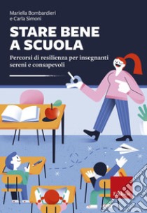 Stare bene a scuola libro di Bombardieri Mariella