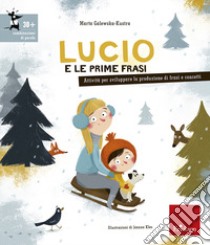 Lucio e le prime frasi. Attività per stimolare la produzione di frasi e concetti. Ediz. illustrata libro di Galewska-Kustra Marta