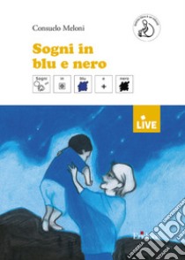 Sogni in blu e nero libro di Meloni Consuelo