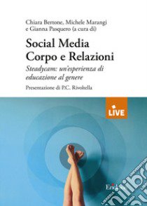 Social media corpo e relazioni libro di Bertone Chiara; Marangi Michele; Pasquero Gianna