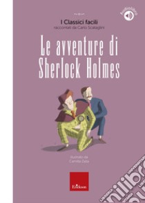 Le avventure di Sherlock Holmes. Con QR-Code, Carlo Scataglini