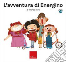 L'avventura di EnerGino. Ediz. a colori libro di Niro Marco