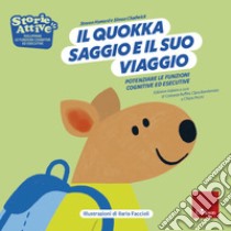 Il quokka saggio e il suo viaggio. Potenziare le funzioni cognitive ed esecutive libro di Howard Steven; Chadwick Simon; Pecini C. (cur.); Ruffini C. (cur.); Bombonato C. (cur.)