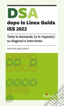 DSA dopo la Linea Guida ISS 2022. Tutte le domande (e le risposte) su diagnosi e intervento libro