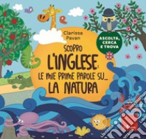 Scopro l'inglese: le mie prime parole su... La natura libro di Pavan Clarissa