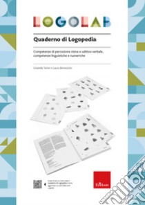 Logolab. Quaderno di logopedia. Competenze di percezione visiva e uditivo-verbale, competenze linguistiche e numeriche libro di Tarter Graziella; Bertezzolo Laura