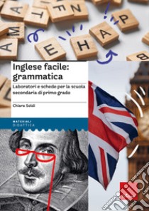 Inglese facile: grammatica libro di Soldi Chiara