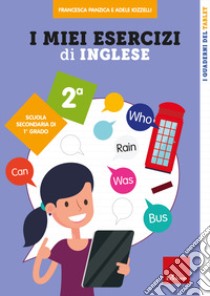 I miei esercizi di inglese. Scuola secondaria di 1° grado. Classe seconda libro di Panzica Francesca; Iozzelli Adele