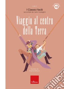 Viaggio al centro della terra. Con audiolibro  di Scataglini Carlo