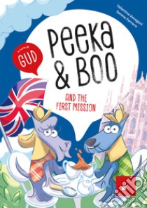 Peeka & Boo and the first mission libro di Venegoni Valentina; Ferrero Serena; Gud (cur.)