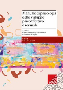 Manuale di psicologia dello sviluppo psicoaffettivo e sessuale libro di D'Urso Giulio; Simonelli Chiara; D'angiò Giovanni