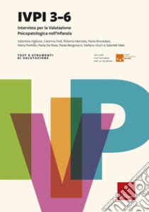 IVPI 3-6 - Intervista per la Valutazione Psicopatologica nell'Infanzia libro di Viglione Valentina; Fedi Caterina; Marotta Roberta