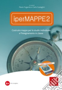 IperMappe 2. Costruire mappe per lo studio individuale e l'insegnamento in classe. CD-ROM. Nuova ediz. Con libro libro di Fogarolo Flavio; Scataglini Carlo