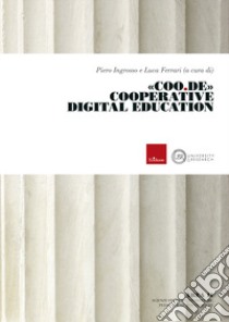 «COO .DE». Cooperative Digital Education libro di Ingrosso P. (cur.); Ferrari L. (cur.)