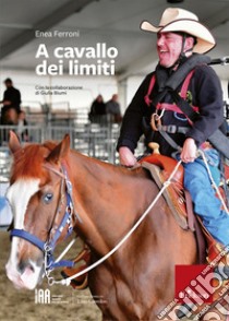 A cavallo dei limiti libro di Ferroni Enea