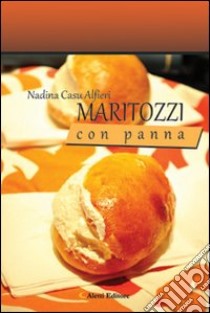 Maritozzi con panna libro di Casu Alfieri Nadina