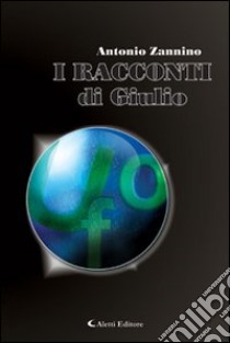 I racconti di Giulio libro di Zannino Antonio