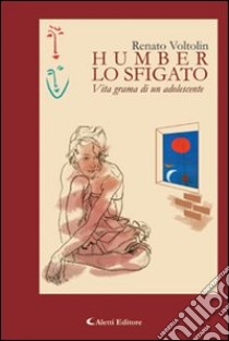 Humber lo sfigato libro di Voltolin Renato