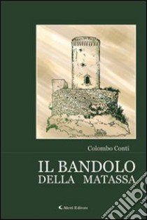 Il bandolo della matassa libro di Conti Colombo