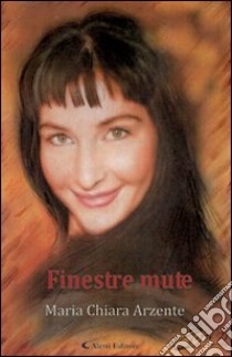 Finestre mute libro di Arzente M. Chiara