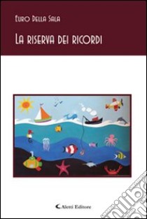 La riserva dei ricordi libro di Della Sala Euro