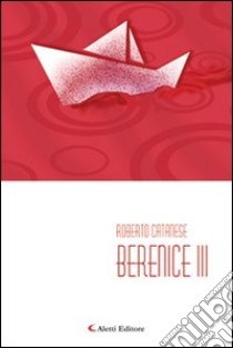 Berenice III libro di Catanese Roberto