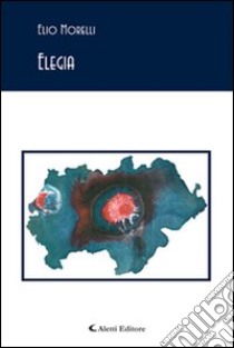 Elegia libro di Morelli Elio