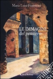 Le immagini del pensiero libro di Fiorentini M. Luisa