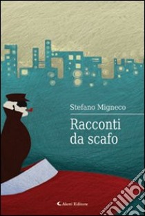 Racconti da scafo libro di Migneco Stefano