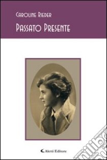 Passato presente. Ediz. italiana e francese libro di Rieder Caroline