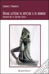 Vaghe lettere di amore e di rabbia libro di Marano Sandro