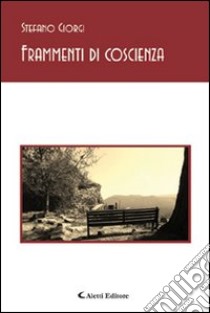 Frammenti di coscienza libro di Giorgi Stefano