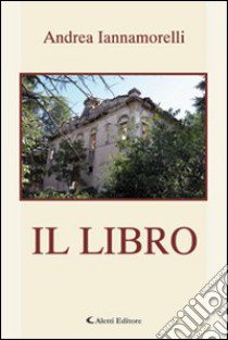 Il libro libro di Iannamorelli Andrea