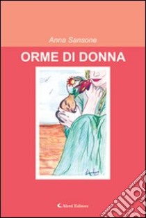 Orme di donna libro di Sansone Anna