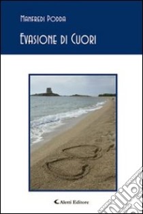 Evasione di cuori libro di Podda Manfredi