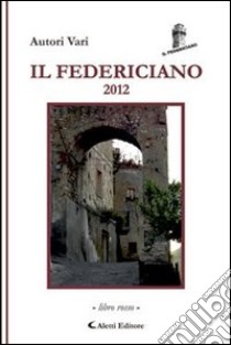 Il Federiciano 2012. Libro rosso libro