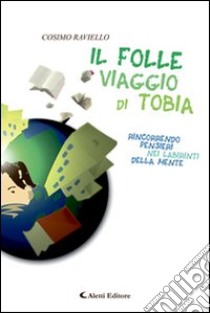 Il folle viaggio di Tobia libro di Raviello Cosimo