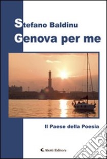 Genova per me libro di Baldinu Stefano