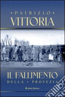 Il fallimento della profezia libro di Vittoria Patrizio