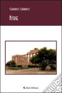 Kyrie libro di Guardo Claudio