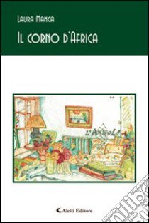 Il corno d'Africa libro di Manca Laura