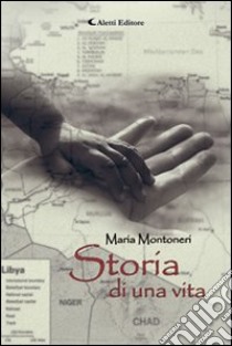 Storia di una vita libro di Montoneri Maria