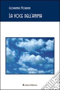 La voce dell'anima libro di Mordini Giovanna