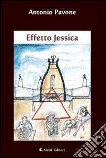 Effetto Jessica libro di Pavone Antonio