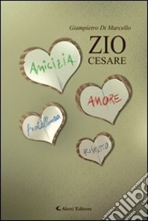 Zio Cesare libro di Di Marcello Giampietro