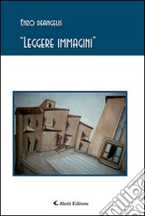 «Leggere immagini» libro di De Angelis Enzo